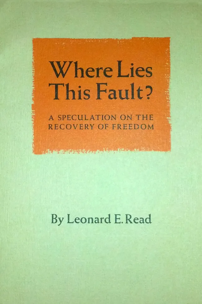 Where Lies This Fault? by Leonard Read